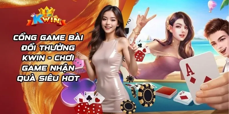 Cổng game bài đổi thưởng Kwin