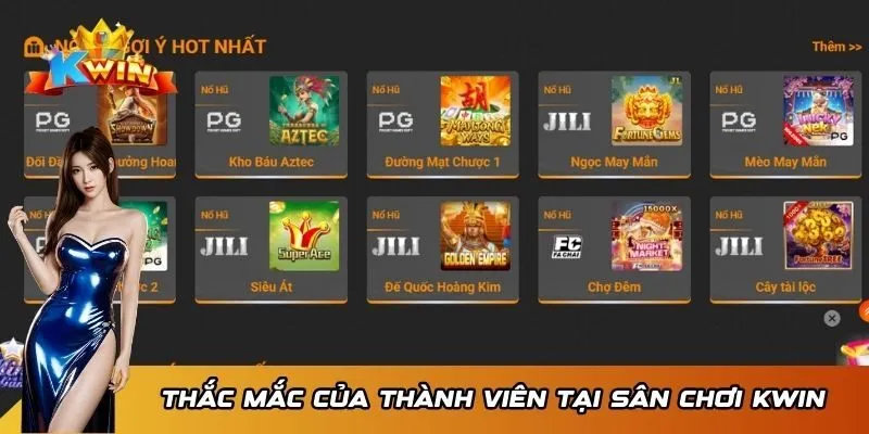 KWIN 22 Thắc mắc của thành viên về dịch vụ tại sân chơi KWIN