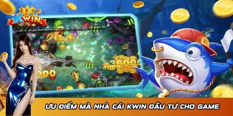 Ưu điểm mà nhà cái Kwin đầu tư cho game